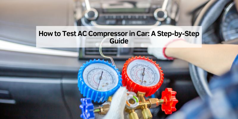 How to Test AC Compressor in Car