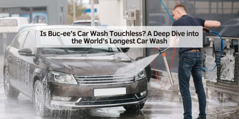 Is Buc-ee’s Car Wash Touchless