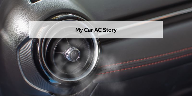 My Car AC Story