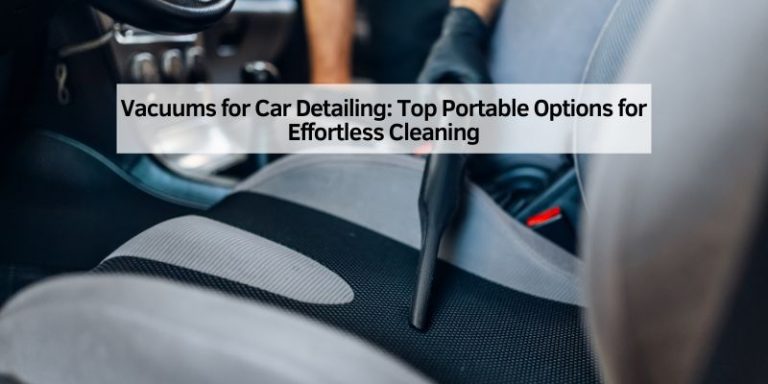 Vacuums for Car Detailing