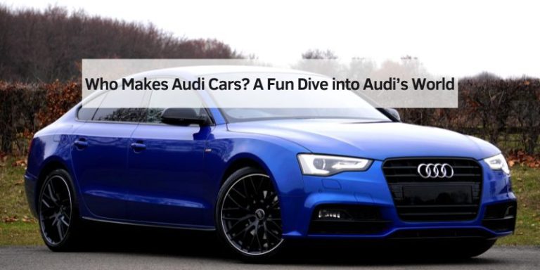 Who Makes Audi Cars