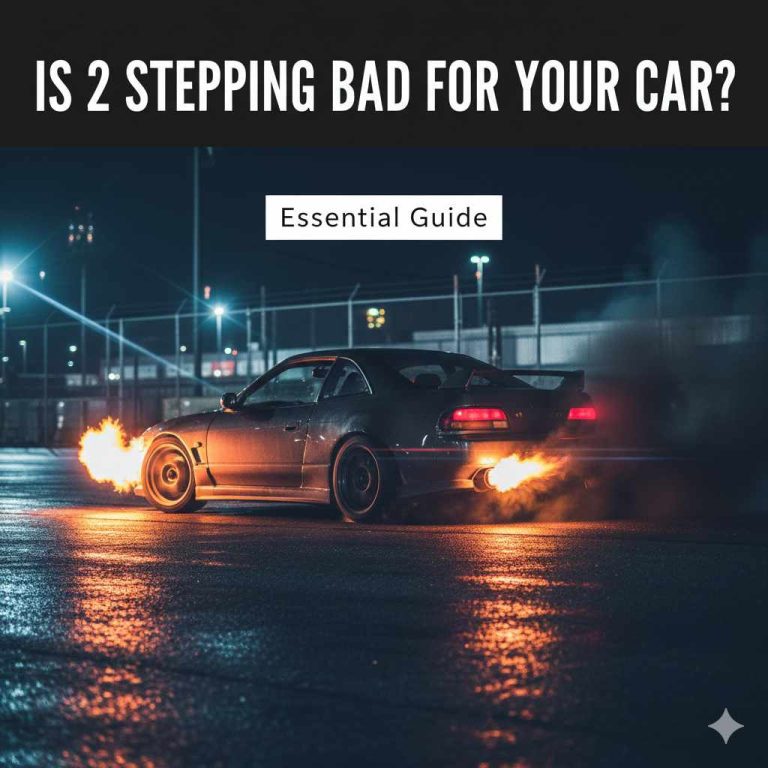 Is 2 Stepping Bad for Your Car